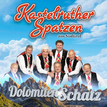 Kastelruther Spatzen - DolomitenSchatz - live on tour 2027 14.05.2027 Meistersingerhalle Nürnberg