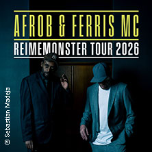 Afrob & Ferris MC - Reimemonster Tour 2026 07.11.2026 E-WERK ERLANGEN