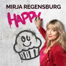 Mirja Regensburg - HAPPY. 22.05.2026 Löwensaal