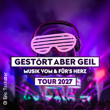 Gestört aber GeiL - Tour 2027 22.01.2027 Löwensaal