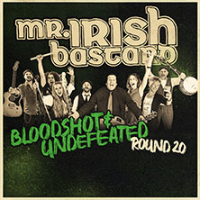 Mr. Irish Bastard - Bloodshot & Undefeated Tour 25.10.2026 HIRSCH