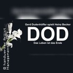 Gerd Dudenhöffer spielt Heinz Becker: DOD - Das Leben ist das Ende