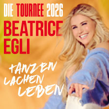 BEATRICE EGLI: Tanzen - Lachen - Leben | Die Tournee 2026 22.10.2026 Kia Metropol Arena