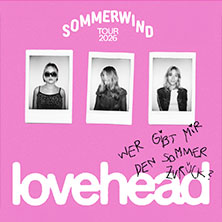 lovehead - Sommerwind Tour 2026 16.09.2026 Z-Bau Galerie