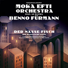 Moka Efti Orchestra & Benno Fürmann 06.07.2026 Serenadenhof Nürnberg