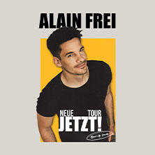 Alain Frei - Jetzt! 20.03.2027 Heinrich-Lades-Halle