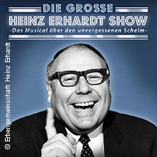 Die große Heinz-Erhardt-Show - Das Musical über den unvergessenen Schelm 22.01.2027 STADTHALLE FÜRTH