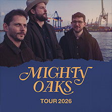 Mighty Oaks - Tour 2026 12.12.2026 Löwensaal