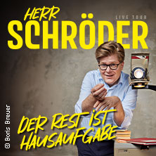 Herr Schröder - Der Rest ist Hausaufgabe 27.11.2026 Heinrich-Lades-Halle