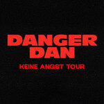 Danger Dan - Keine Angst Tour 2027 | Zusatzshow