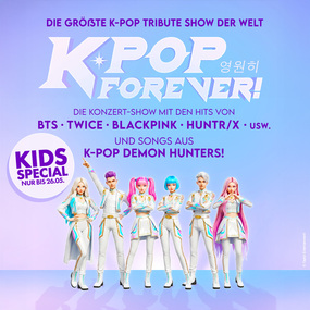 K-Pop Forever! - Die größte K-Pop Tribute-Show der Welt 20.10.2026 PSD Bank Nürnberg ARENA