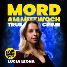 Mord am Mittwoch - Die Crime Show 2027 - Lucia Leona 03.04.2027 Heinrich-Lades-Halle