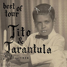 Tito & Tarantula - Best Of Tour 2026 18.10.2026 HIRSCH