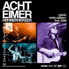 Acht Eimer Hühnerherzen - jetzt, nicht später - Tour 2026 30.10.2026 E-WERK ERLANGEN